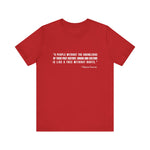 A people without the knowledge of their past his T-Shirt