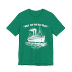 Titanic What The Hell Was That T-Shirt