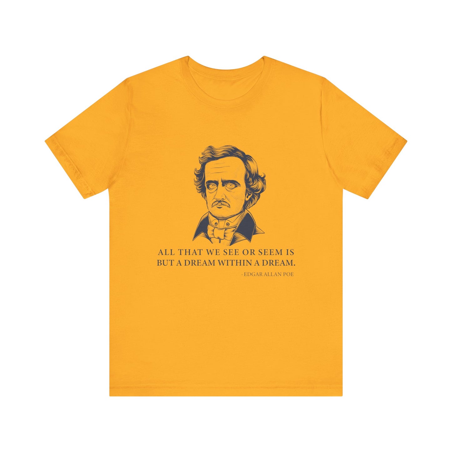 All that we see or seem T-Shirt