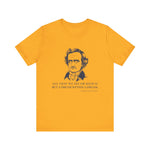 All that we see or seem T-Shirt