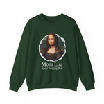 Mona Lisa She Judging you Sweatshirt