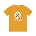 Gladly T-Shirt