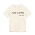 Never go to bed mad T-Shirt