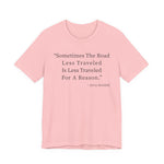 Sometimes the road less traveled T-Shirt