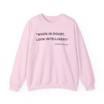 When in doubt look intelligent Sweatshirts
