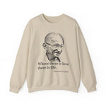 Where there is love there is life, Mahatma Gandhi Sweatshirts