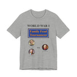 WW1 Family Feud Tournament T‑Shirt