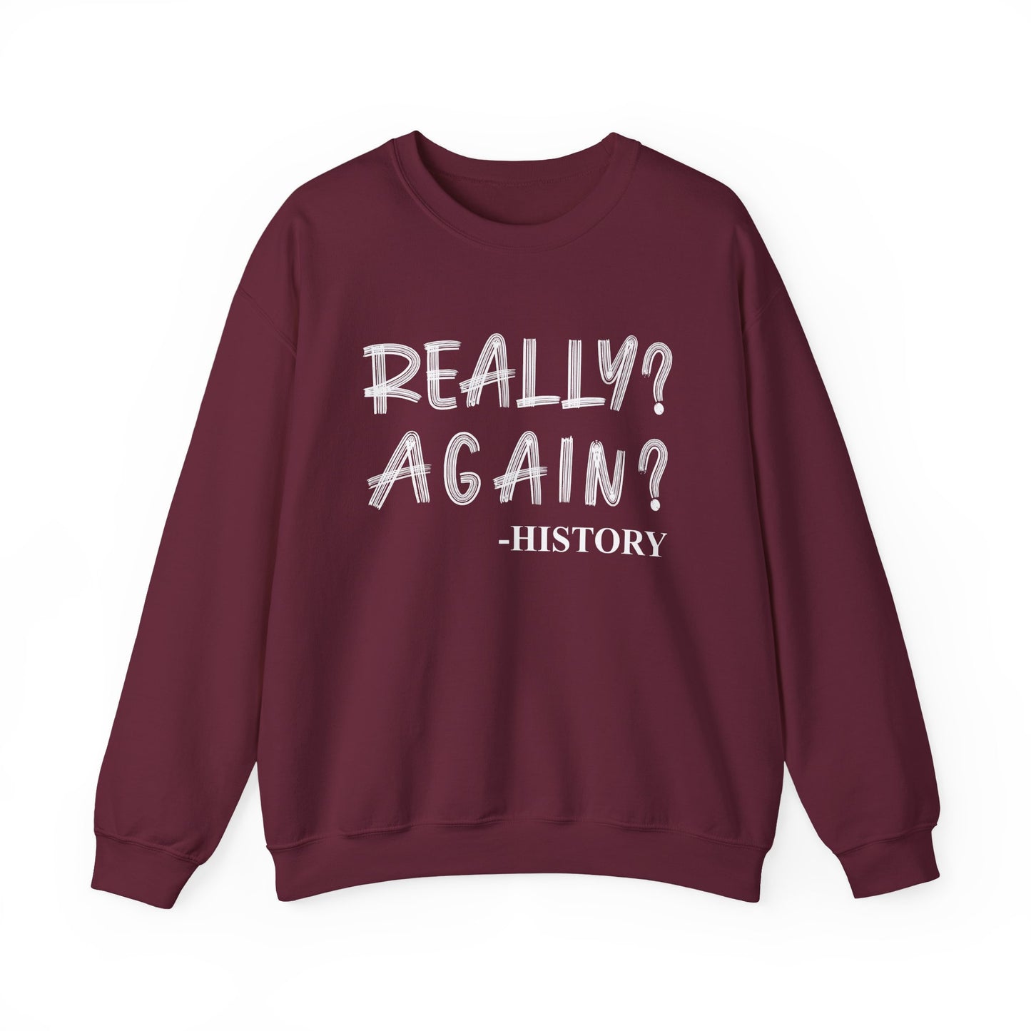 Really Again Sweatshirts