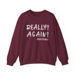 Really Again Sweatshirts
