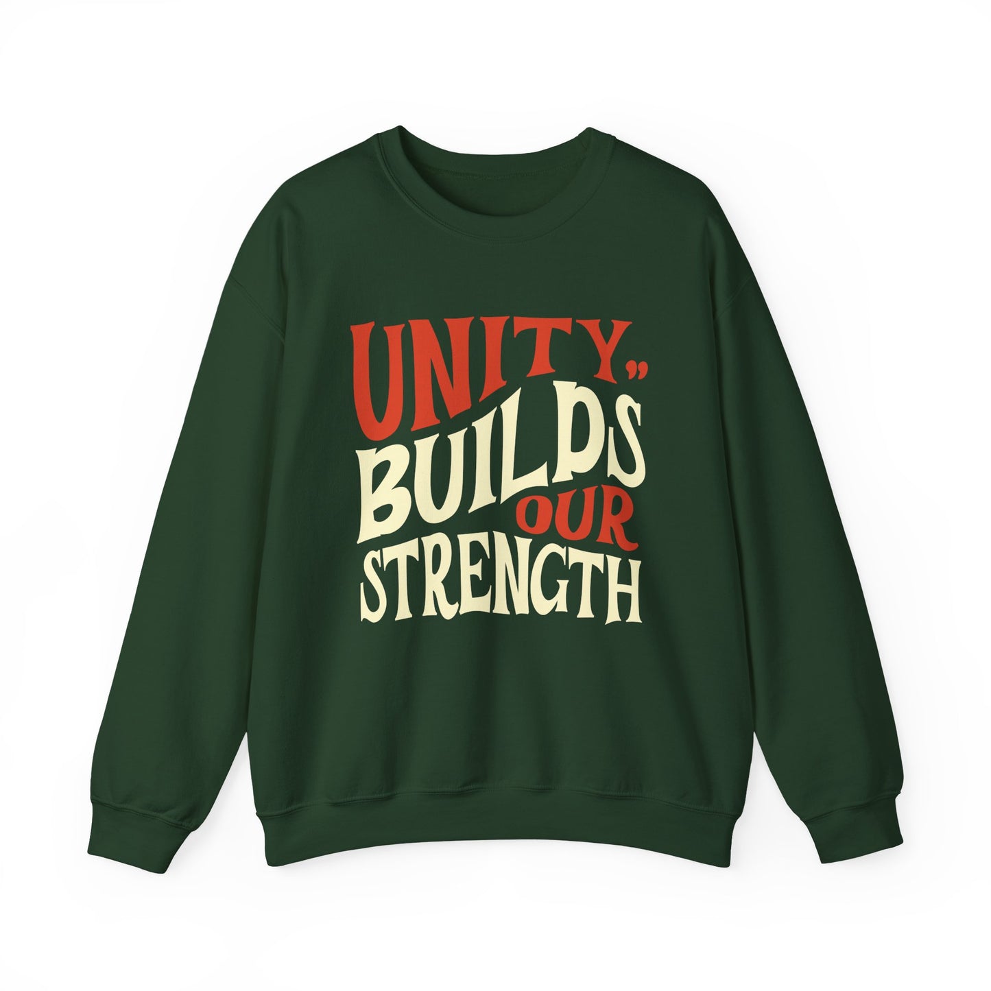 Unity Builds Our Strength Sweatshirt