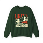 Unity Builds Our Strength Sweatshirt
