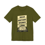 Read history worry less T-Shirt