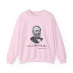 Let us have peace Sweatshirt