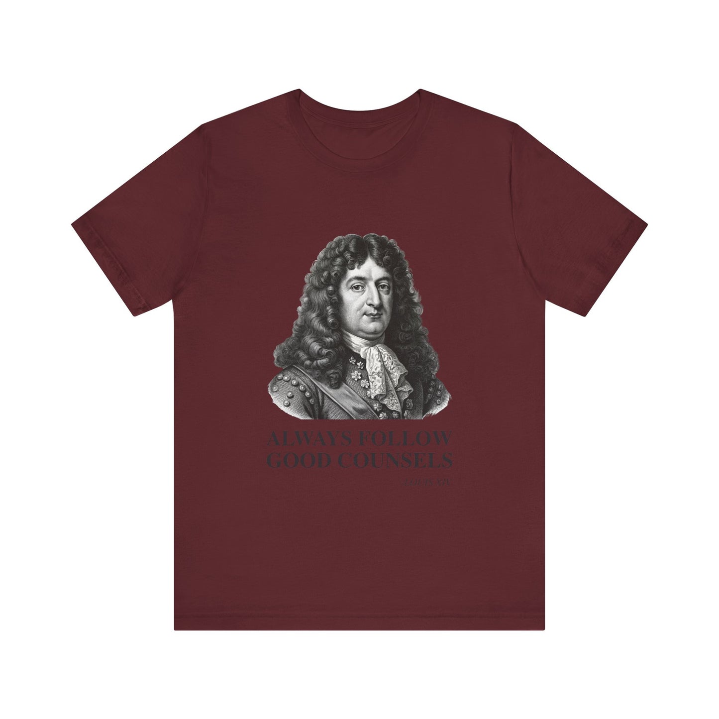 Always follow good counsels T-Shirt