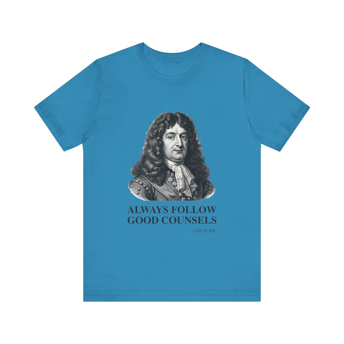Always follow good counsels T-Shirt