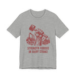 Strength Forged in Every Strike T-Shirt