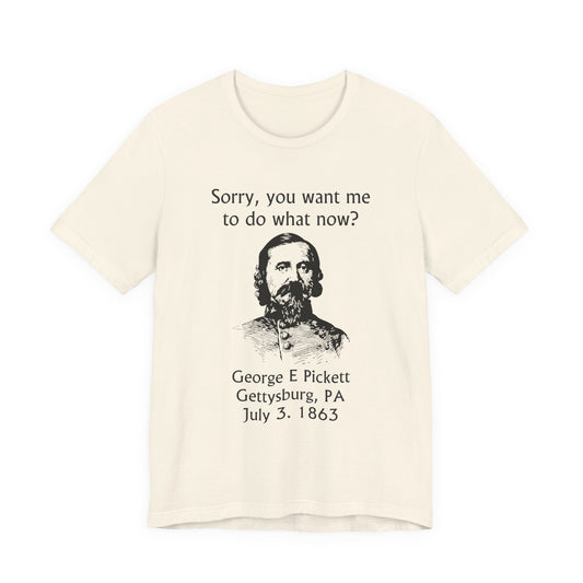 Pickett Do What Now T-Shirt