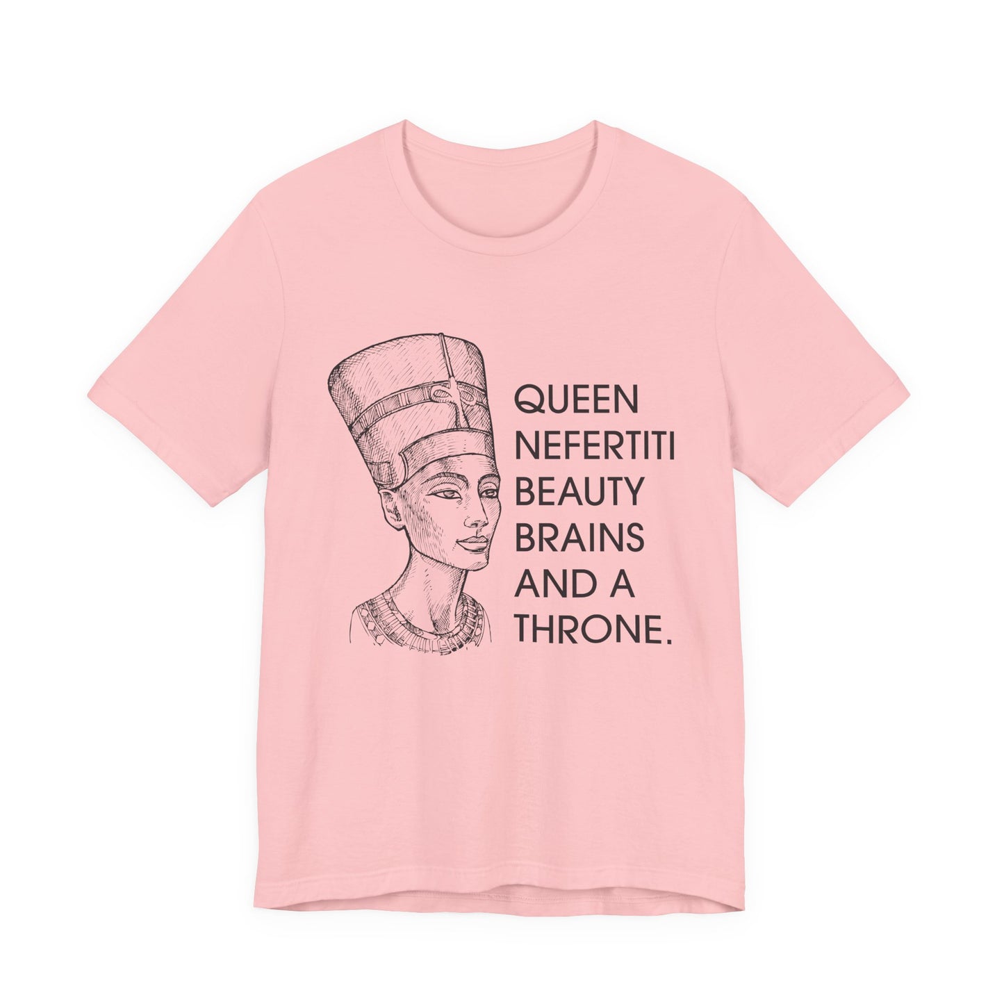 Queen Nefertiti Beauty, Brains, and a Throne T-Shirt