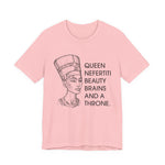 Queen Nefertiti Beauty, Brains, and a Throne T-Shirt