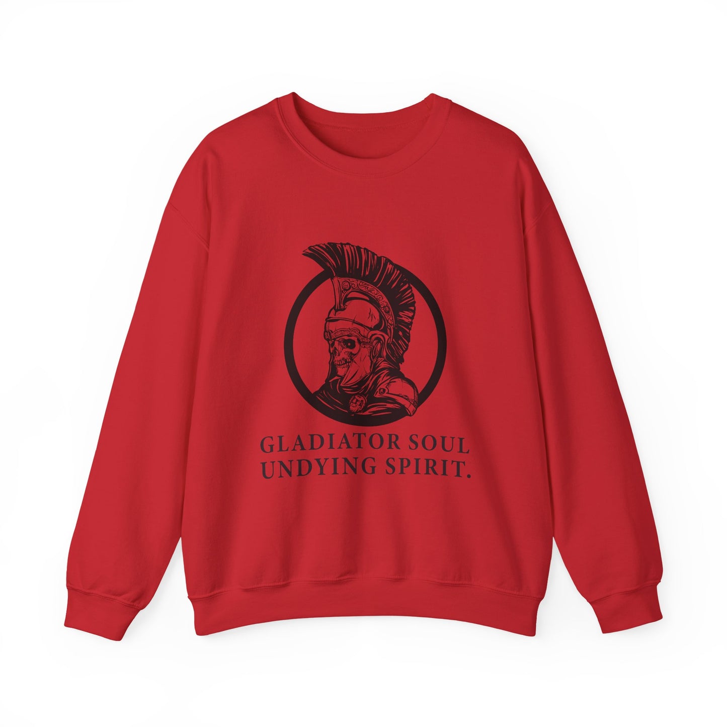 Gladiator soul undying spirit Sweatshirt