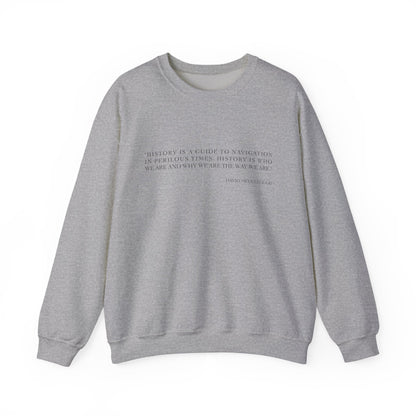 History is a guide to navigation Sweatshirt