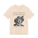 Still A Discovery Christopher Columbus T‑Shirt