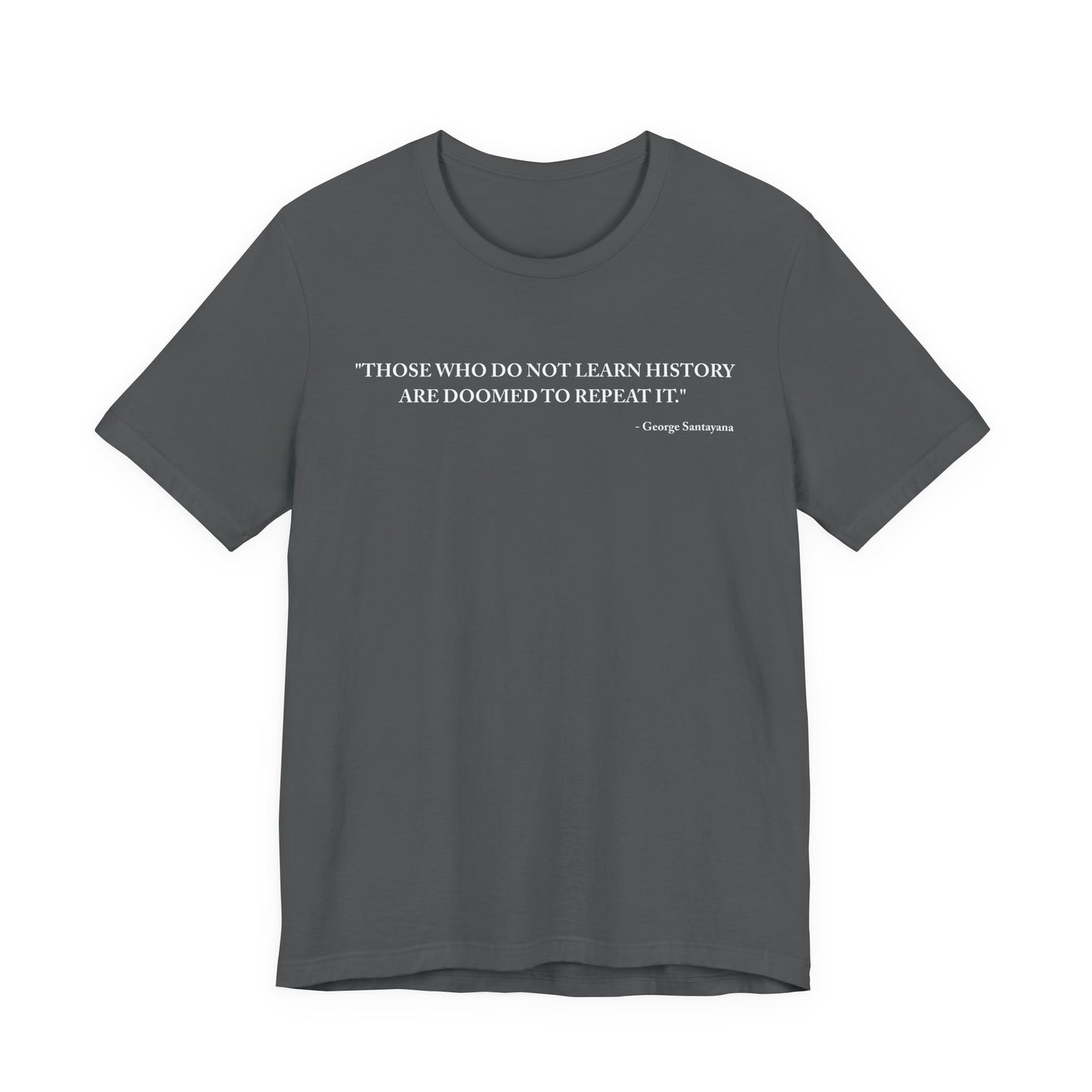 Those who do not learn history T-Shirt