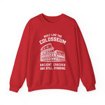 Built Like the Colosseum Sweatshirt