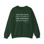 The only  thing new in the world Sweatshirt