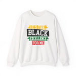 It's The Black Excellence for Me Sweatshirts