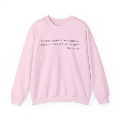 My only remaining addictions Sweatshirts