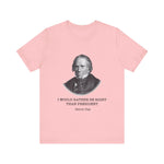 I would rather be right than President T-Shirt