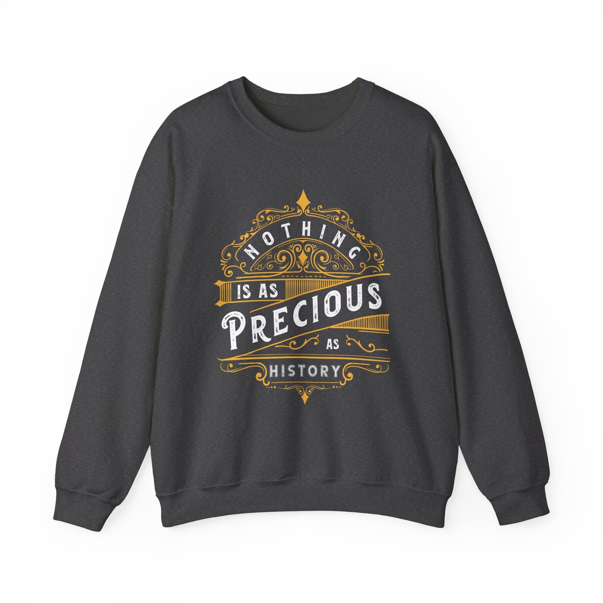Nothing is Precious as History Sweatshirt