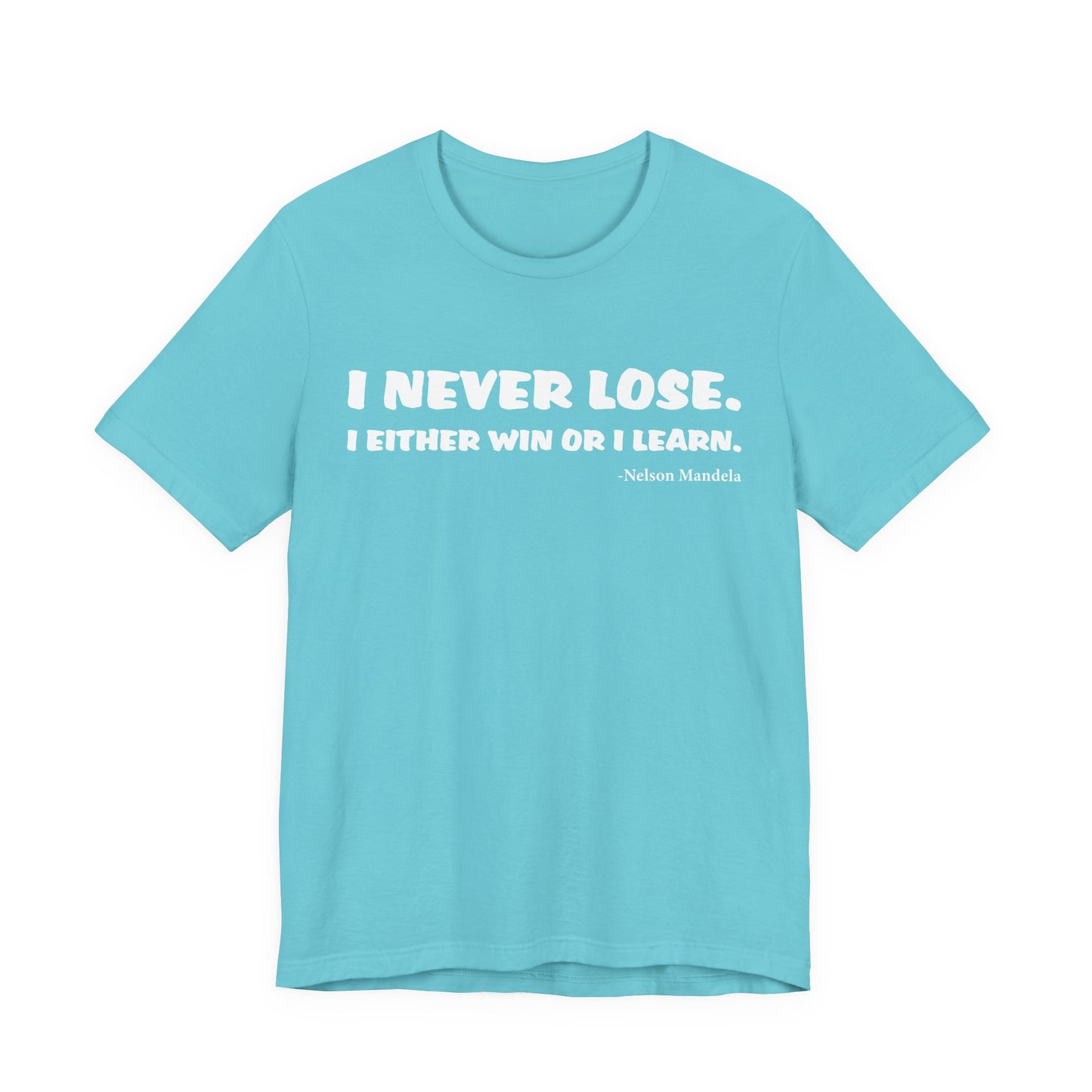 Never Lose T-Shirt