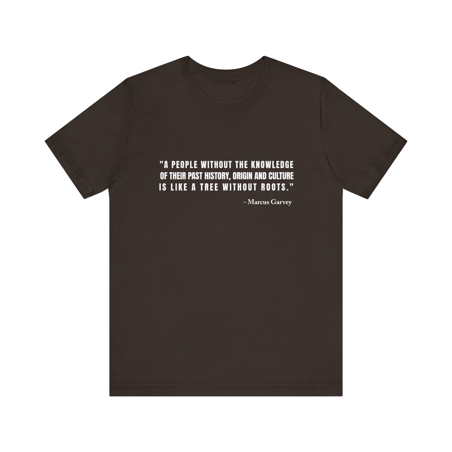 A people without the knowledge of their past his T-Shirt
