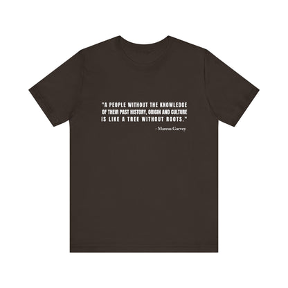 A people without the knowledge of their past his T-Shirt