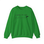 I Tend to Get Historical Sweatshirt