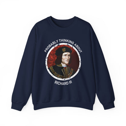 Probably Thinking About Richard III Sweatshirts