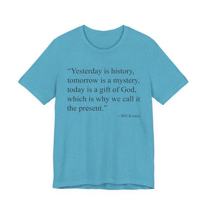 Yesterday Is History T-Shirt