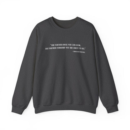 The further back you can look Sweatshirt