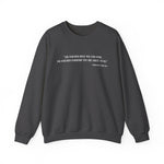 The further back you can look Sweatshirt