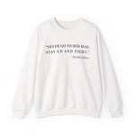 Never go to bed mad Sweatshirt