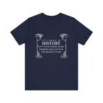 It’s okay if history’s not your thing T-Shirt