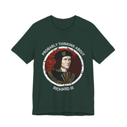 Probably Thinking About Richard III T-Shirt
