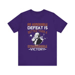 An honorable defeat is better than T-Shirt