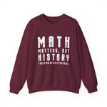 History Is What Really Counts Sweatshirt