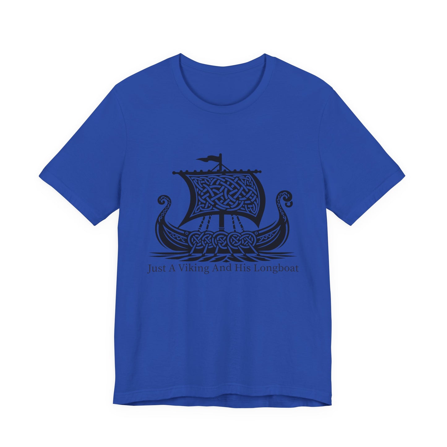 Just A Viking And His Longboat T-Shirt