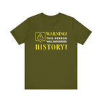 Warning Will Discusses History T-Shirt