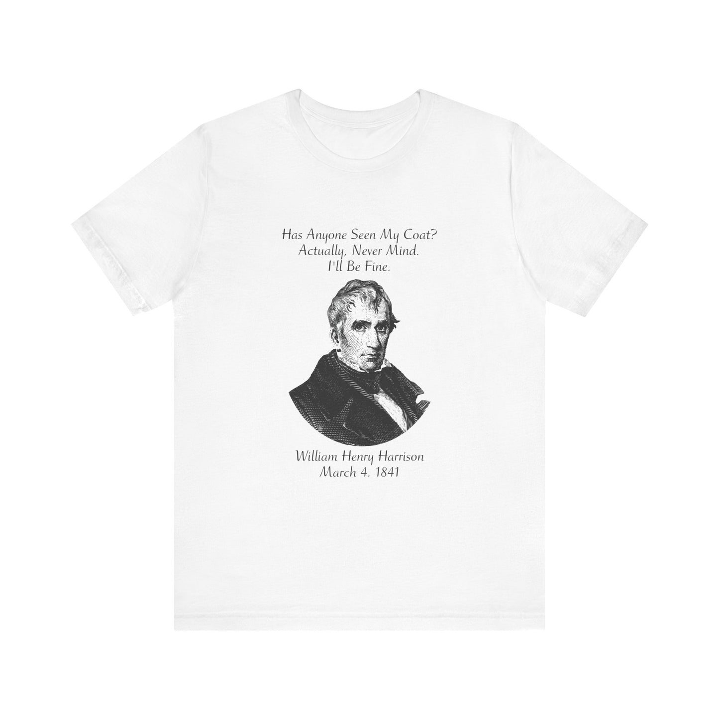 Has anyone seen my coat T-Shirt