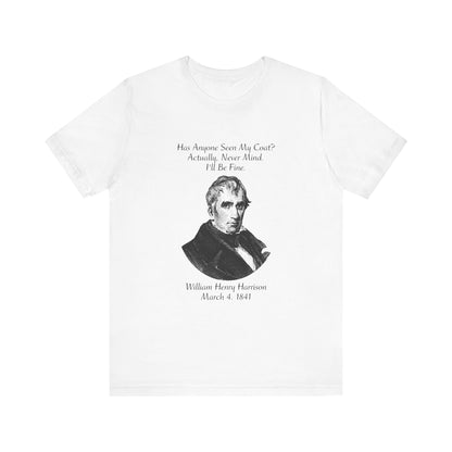 Has anyone seen my coat T-Shirt
